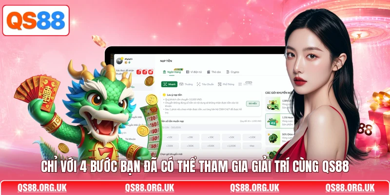 Chỉ với 4 bước bạn đã có thể tham gia giải trí cùng QS88