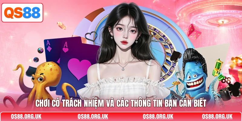 Chơi có trách nhiệm và các thông tin bạn cần biết