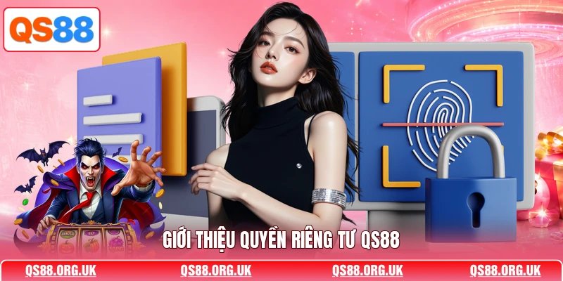 Giới thiệu quyền riêng tư QS88