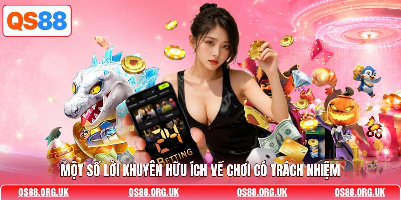 Một số lời khuyên hữu ích về chơi có trách nhiệm