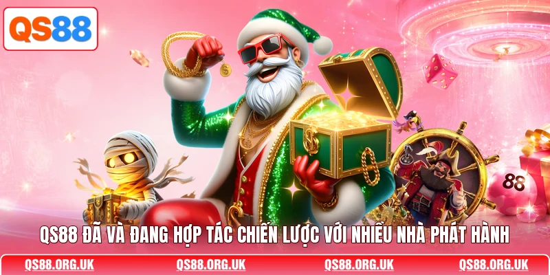 QS88 đã và đang hợp tác chiến lược với nhiều nhà phát hành