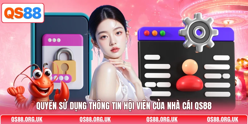 Quyền sử dụng thông tin hội viên của nhà cái QS88
