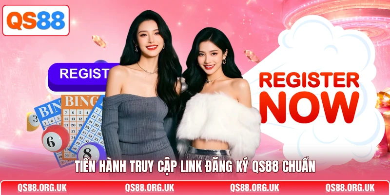 Tiến hành truy cập link đăng ký QS88 chuẩn