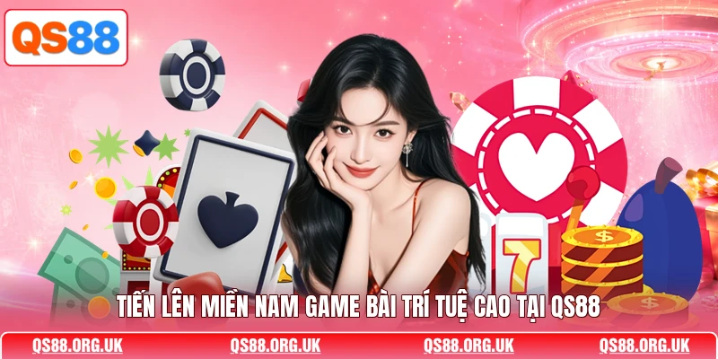 Tiến lên miền nam game bài trí tuệ cao tại QS88